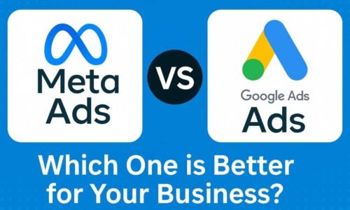 Meta Ads vs Google Ads: Which One is Better for Your Business?