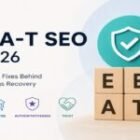 E-E-A-T SEO in 2026: The Structural Fixes Behind Every Rankings Recovery