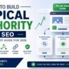 How to Build Topical Authority in SEO (Step-by-Step Guide for 2026)
