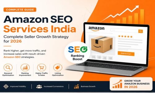 Amazon SEO Services India: Complete Seller Growth Strategy for 2026