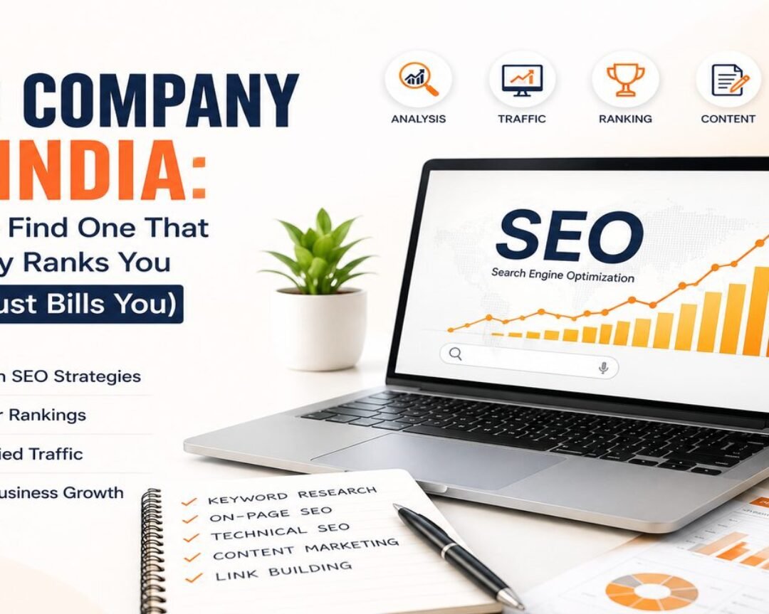 SEO Company in India: How to Find One That Actually Ranks You In 2026 (Not Just Bills You)