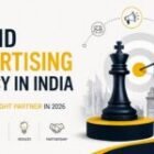 How to Choose a Brand Advertising Agency in India That Actually Builds Your Brand in 2026