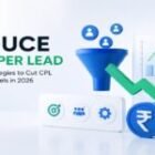 Reduce Cost Per Lead: 3 Proven Strategies to Cut CPL on Paid Channels in 2026