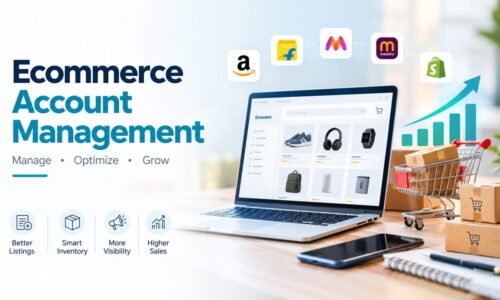 Ecommerce Account Management: How to Manage, Optimize & Grow Your Online Store